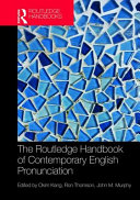 The Routledge handbook of contemporary English pronunciation /