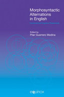Morphosyntactic alternations in English : functional and cognitive perspectives /