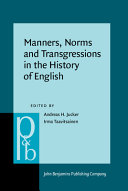 Manners, norms and transgressions in the history of English : literary and linguistic approaches /