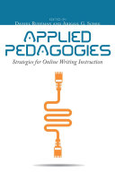 Applied pedagogies : strategies for online writing instruction /