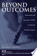 Beyond outcomes : assessment and instruction within a university writing program /