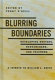 Blurring boundaries : developing writers, researchers and teachers : a tribute to William L. Smith /