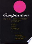Composition in the twenty-first century : crisis and change /
