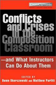 Conflicts and crises in the composition classroom--and what instructors can do about them /