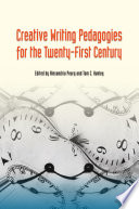 Creative writing pedagogies for the twenty-first century /