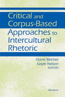 Critical and corpus-based approaches to intercultural rhetoric /