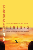 Crossing divides : exploring translingual writing pedagogies and programs /