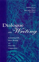 Dialogue on writing : rethinking ESL, basic writing, and first-year composition /
