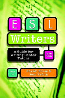 ESL writers : a guide for writing center tutors /