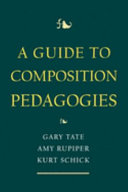 A guide to composition pedagogies /