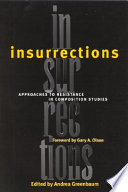 Insurrections : approaches to resistance in composition studies /