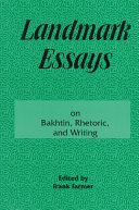 Landmark essays on Bakhtin, rhetoric, and writing /