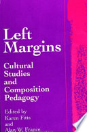 Left margins : cultural studies and composition pedagogy /