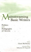 Mainstreaming basic writers : politics and pedagogies of access /