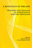 A minefield of dreams : triumphs and travails of independent writing programs /