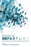 Points of departure : rethinking student source use and writing studies research methods /