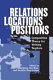 Relations, locations, positions : composition theory for writing teachers /