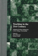 Teaching in the 21st century : adapting writing pedagogies to the college curriculum /