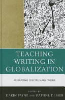 Teaching writing in globalization : remapping disciplinary work /