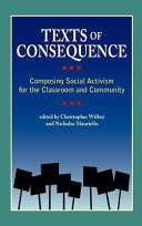 Texts of consequence : composing social activism for the classroom and community /