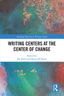 Writing centers at the center of change /