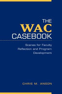 The WAC casebook : scenes for faculty reflection and program development /