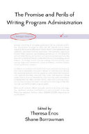 The promise and perils of writing program administration /