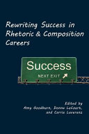 Rewriting success in rhetoric and composition careers /