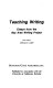Teaching writing : essays from the Bay Area Writing Project /