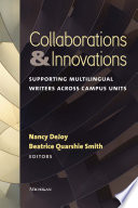 Collaborations & innovations : supporting multilingual writers across campus units /
