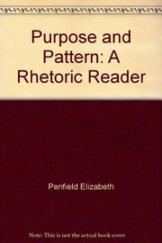 Purpose and pattern : a rhetoric reader /