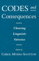 Codes and consequences : choosing linguistic varieties /