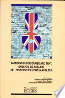 Patterns in discourse and text = Ensayos de análisis del discurso en lengua inglesa /