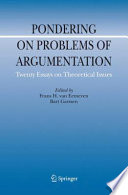 Pondering on problems of argumentation : twenty essays on theoretical issues /