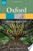 Oxford Dictionary of Word Origins /