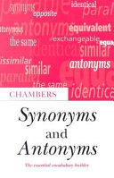 Chambers synonyms and antonyms /