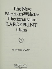 The New Merriam-Webster dictionary for large print users.