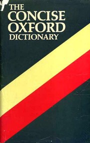 The Concise Oxford dictionary of current English : based on the Oxford English dictionary and its supplements.