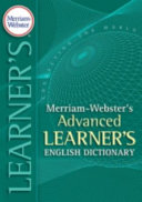 Merriam-Webster's advanced learner's English dictionary.