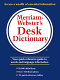 Merriam-Webster's desk dictionary.