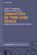 Variation in time and space : observing the world through corpora /