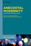 Anecdotal modernity : making and unmaking history /
