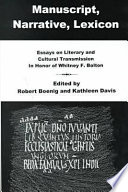 Manuscript, narrative, lexicon : essays on literary and cultural transmission in honor of Whitney F. Bolton /