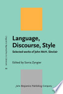 Language, discourse, style : selected works of John McH. Sinclair /