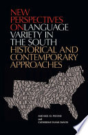 New perspectives on language variety in the South : historical and contemporary approaches /