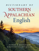 Dictionary of Southern Appalachian English /