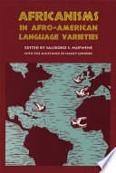 Africanisms in Afro-American language varieties /