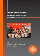 China and English : globalisation and the dilemmas of identity /