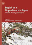 English as a Lingua Franca in Japan : towards multilingual practices /