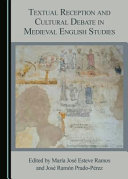 Textual reception and cultural debate in medieval English studies /